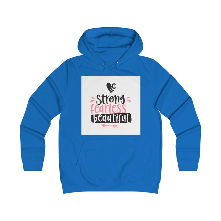 Strong and beautiful Girlie College Hoodie