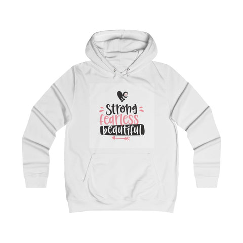Strong and beautiful Girlie College Hoodie