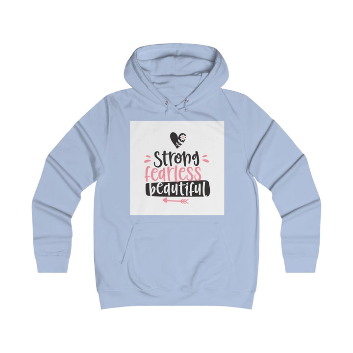 Strong and beautiful Girlie College Hoodie